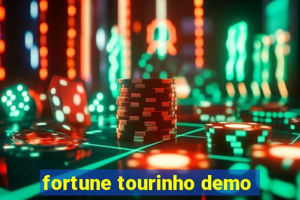 fortune tourinho demo